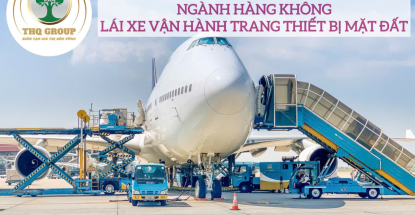 LÁI XE VẬN HÀNH TRANG THIẾT BỊ MẶT ĐẤT SÂN BAY